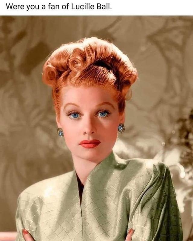 Were you a fan of Lucille Ball