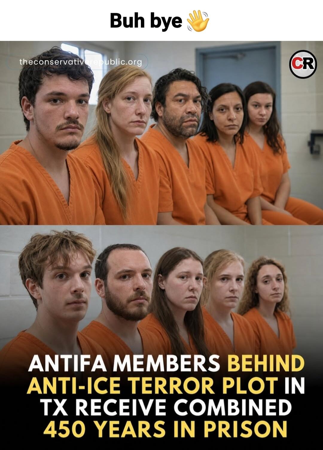 Buh bye 👋 theconservativerepublic.org CR ANTIFA MEMBERS BEHIND ANTI-ICE TERROR PLOT IN TX RECEIVE COMBINED 450 YEARS IN PRISON