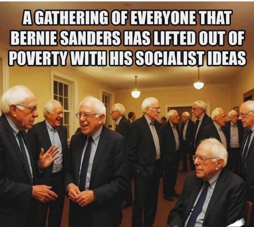 A GATHERING OF EVERYONE THAT BERNIE SANDERS HAS LIFTED OUT OF POVERTY WITH HIS SOCIALIST IDEAS
