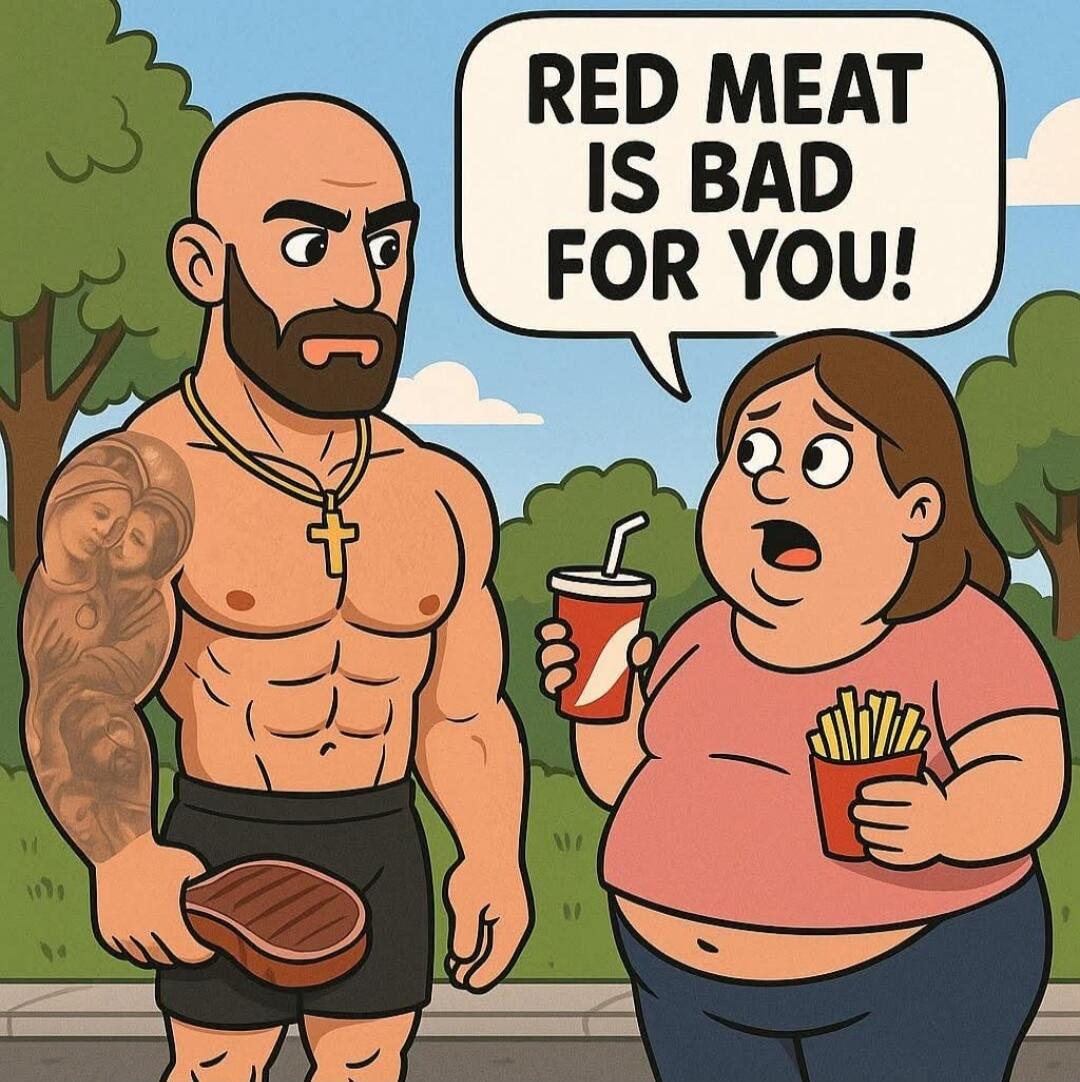 RED MEAT IS BAD FOR YOU!