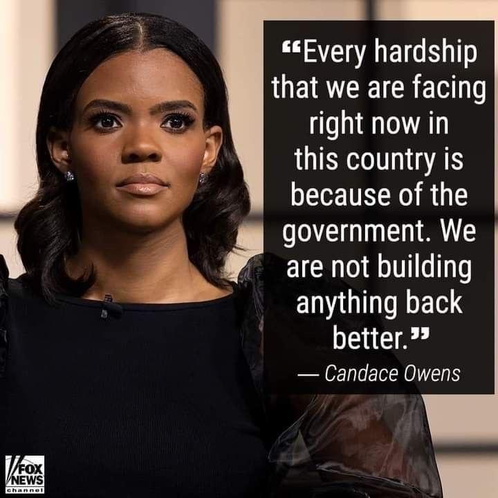 S AT ETG R UEIRCETCRE N right now in this country is because of the are not bUldng anything back better Candace Owens