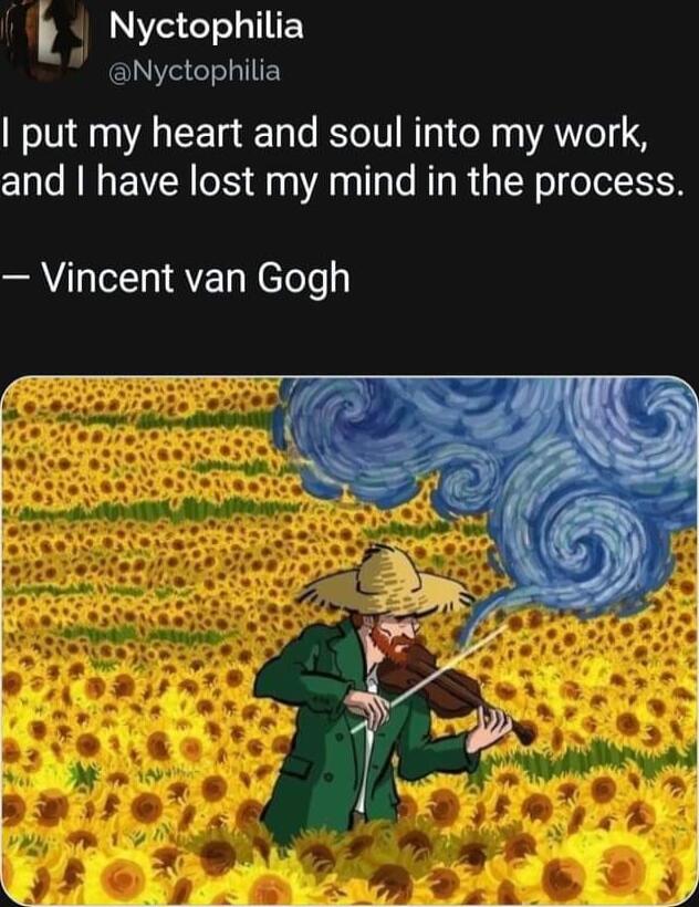 i Nyctophilia Nyctophilia put my heart and soul into my work and have lost my mind in the process Vincent van Gogh