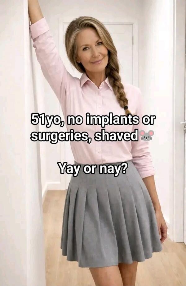 51yo, no implants or surgeries, shaved. Yay or nay?