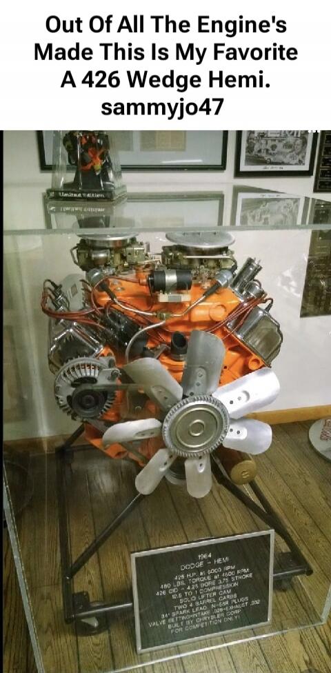 Out Of All The Engine's Made This Is My Favorite A 426 Wedge Hemi. sammyjo47