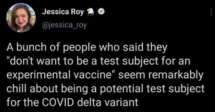 NEESLERLE W jessica_roy A bunch of people who said they K LI RE IS R LR R SV oSleid o gTal experimental vaccine seem remarkably chill about being a potential test subject for the COVID delta variant