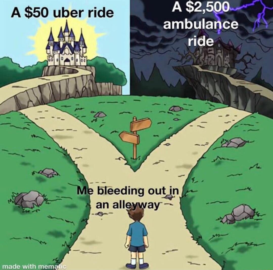 A 50 uber ride A 2500 ambulance bleedng out in an allay