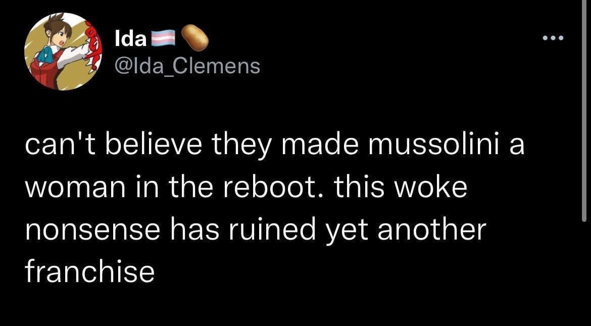 Idamm W Ida_Clemens cant believe they made mussolini a woman in the reboot this woke nonsense has ruined yet another franchise