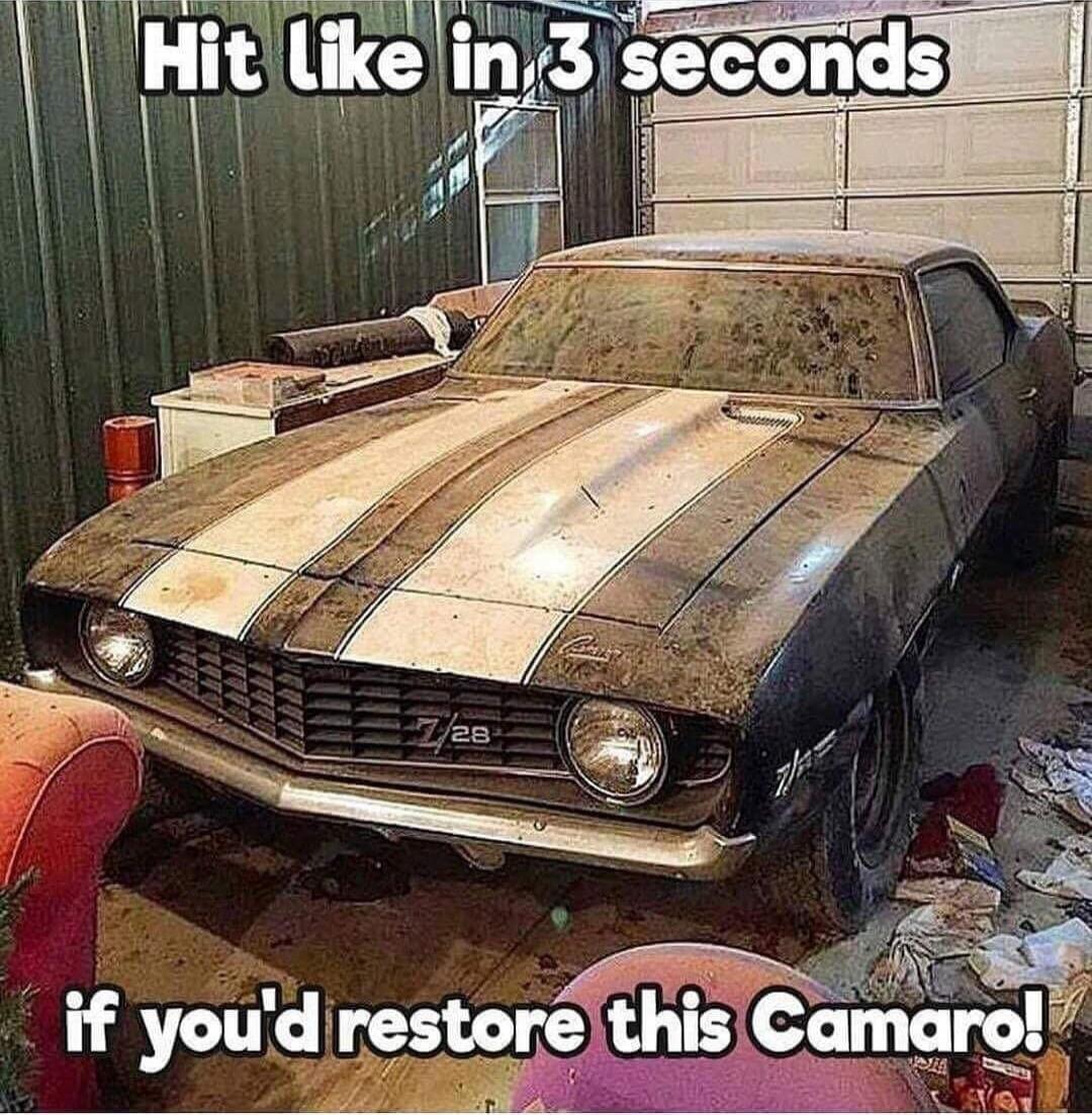 Hit like in 3 seconds if you'd restore this Camaro!