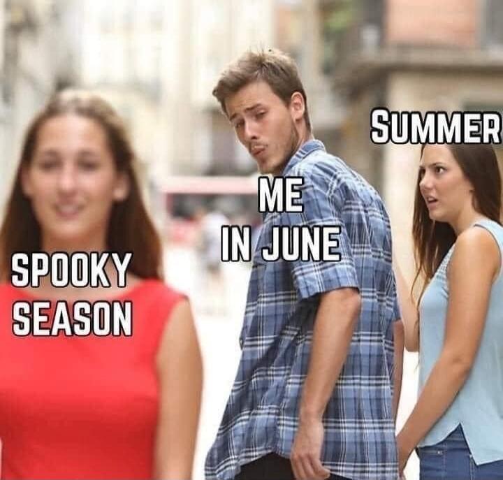 SPOOKY SEASON
ME IN JUNE
SUMMER