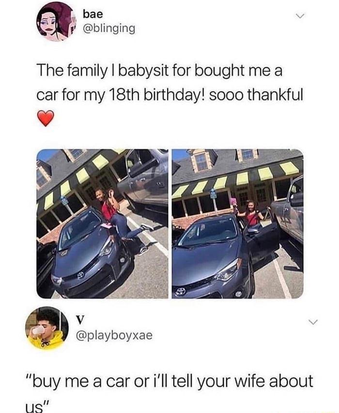 bae v gy blinging The family babysit for bought me a car for my 18th birthday sooo thankful v vgvl playboyxae buy me a car or ill tell your wife about LIS