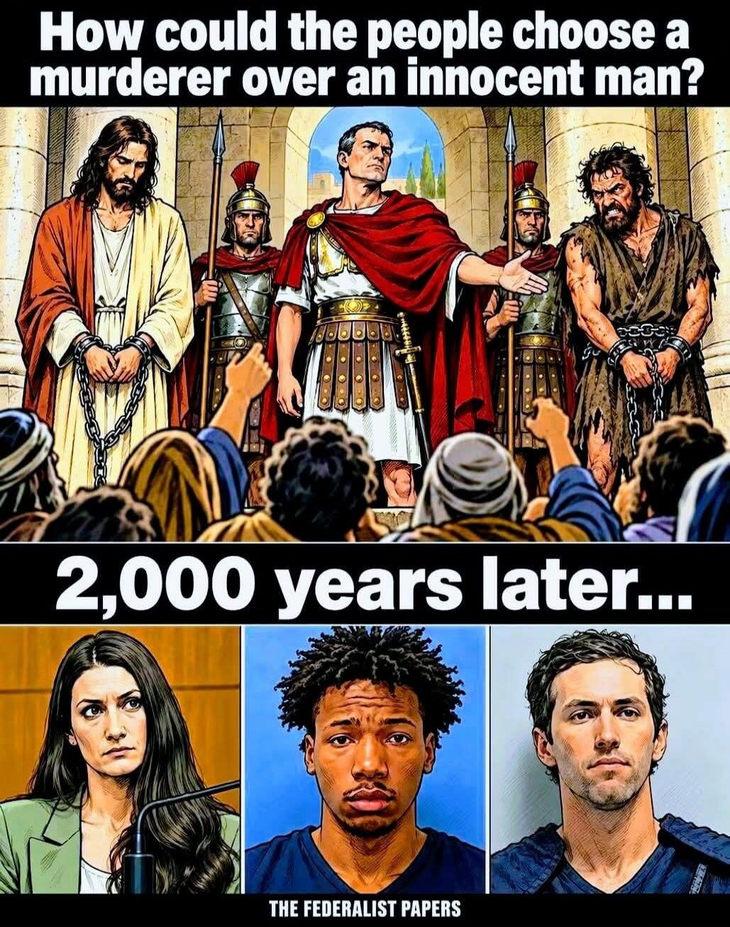 How could the people choose a murderer over an innocent man? 2,000 years later... THE FEDERALIST PAPERS