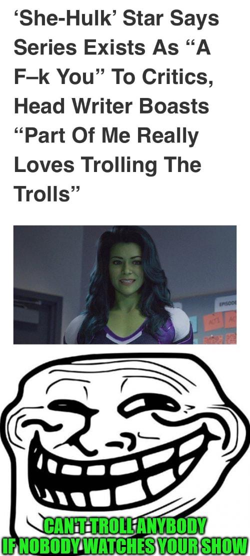 She Hulk Star Says Series Exists As A F k You To Critics Head Writer Boasts Part Of Me Really Loves Trolling The Trolls