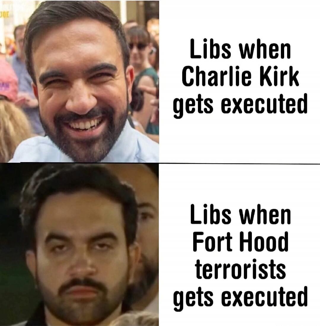 Libs when Charlie Kirk gets executed. Libs when Fort Hood terrorists gets executed.