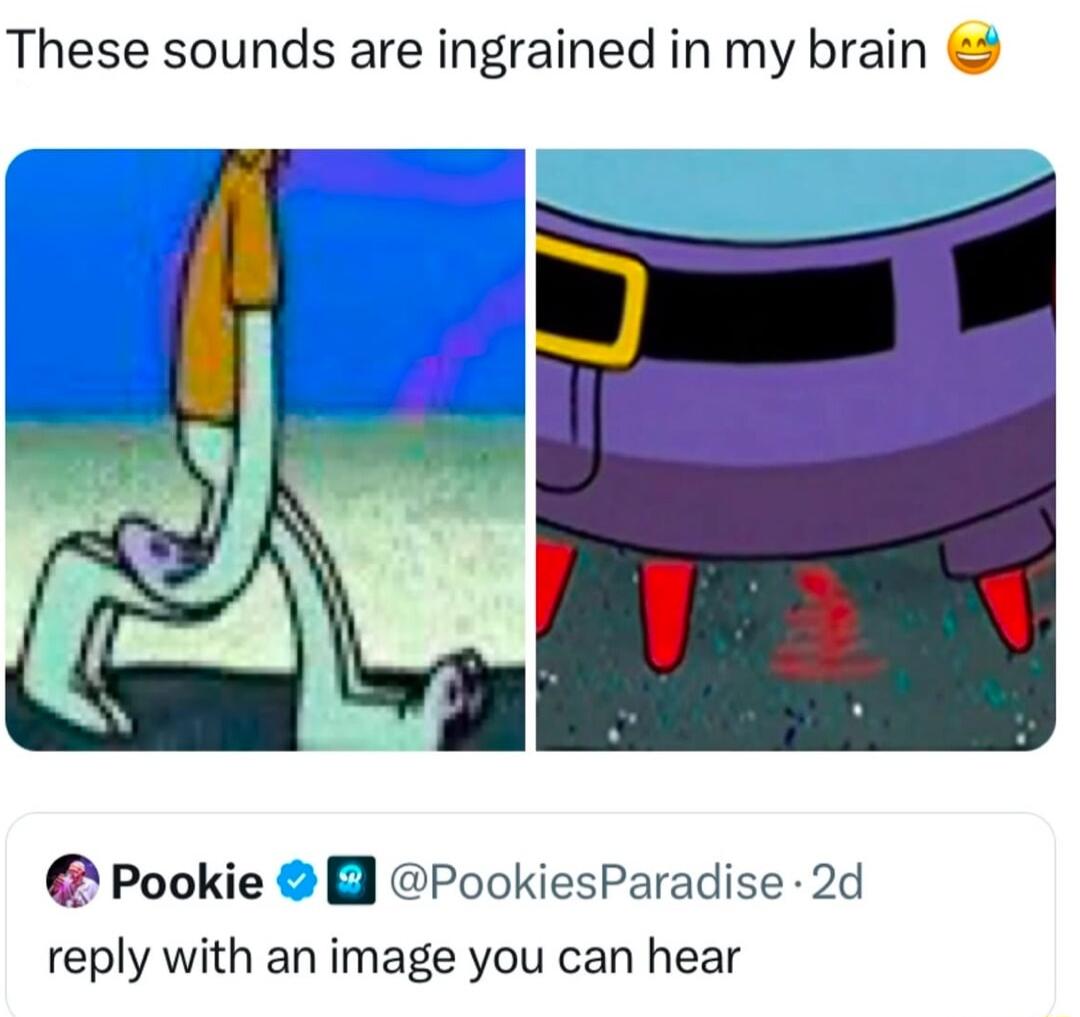 These sounds are ingrained in my brain Pookie B PookiesParadise 2d reply with an image you can hear