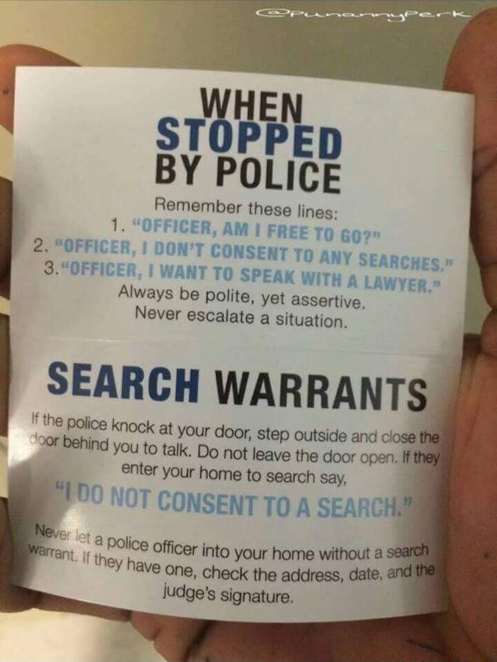 T BY POLICE Remember these Jines Always be polite yet assertive Never escalate a situation 12 polig of icer into your home without they have One check the adress date ludges signature