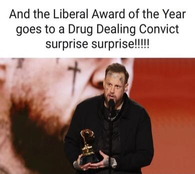 And the Liberal Award of the Year goes to a Drug Dealing Convict surprise surprise!!!!