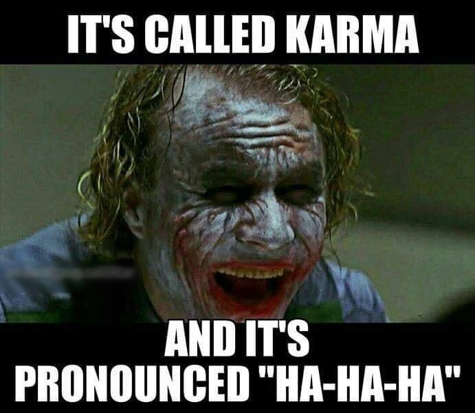 ITS GALLED KARMA 1 R PR Tre v L ANDITS PRONOUNGCED HA HA HA