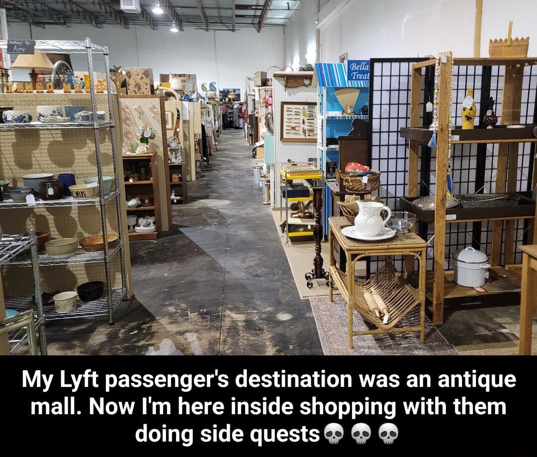 My Lyft passengers destlnatlon UESELED TS mall Now Im here inside shopping with them doing side quests