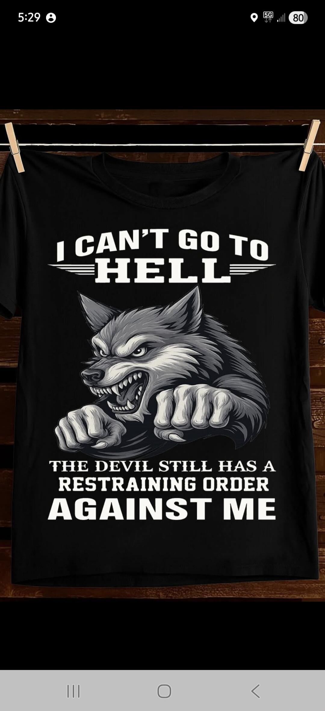 I CAN'T GO TO HELL THE DEVIL STILL HAS A RESTRAINING ORDER AGAINST ME