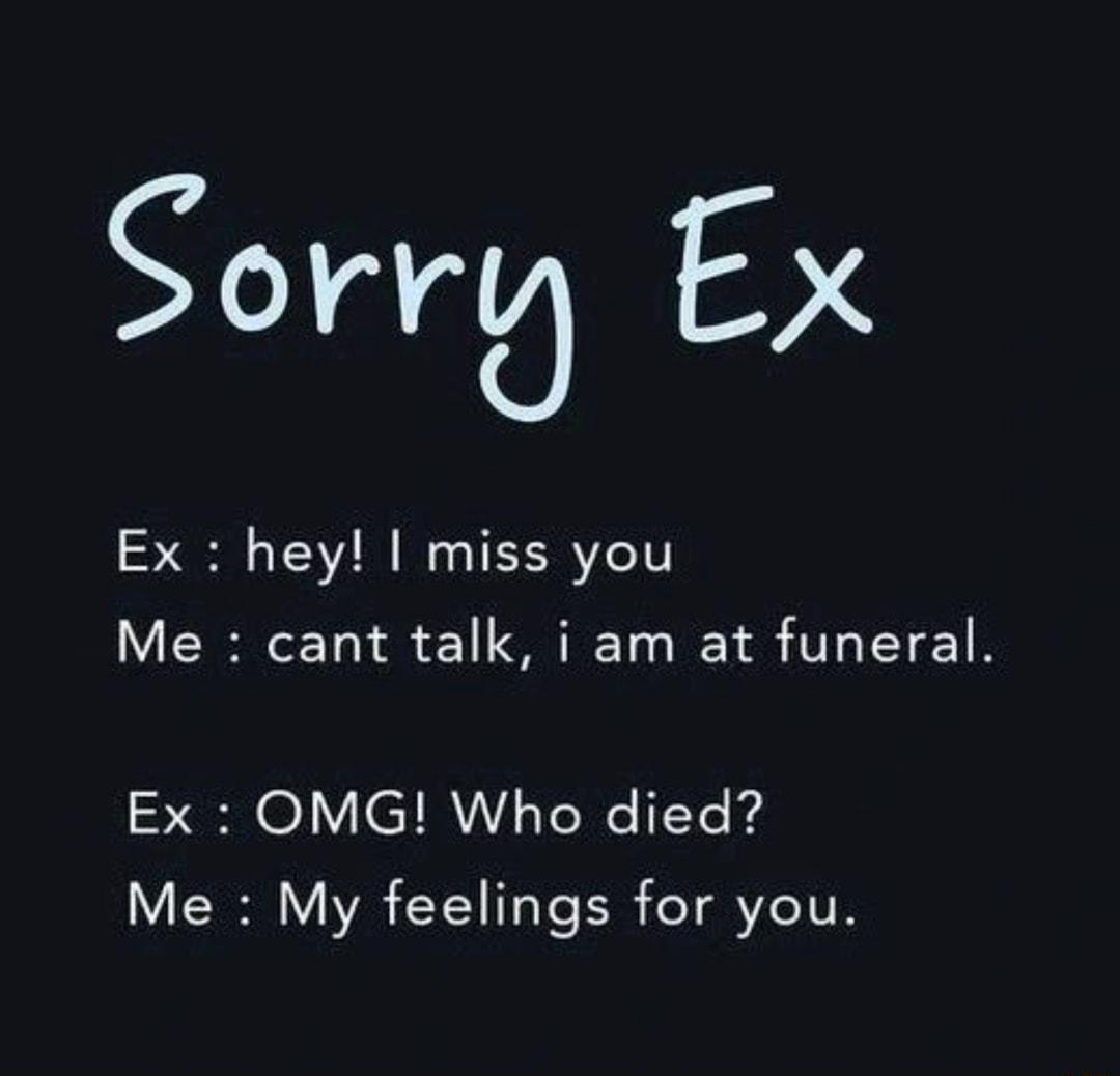 gow 3 Ex hey miss you Me cant talk i am at funeral SNV IR RCITYe g Me My feelings for you