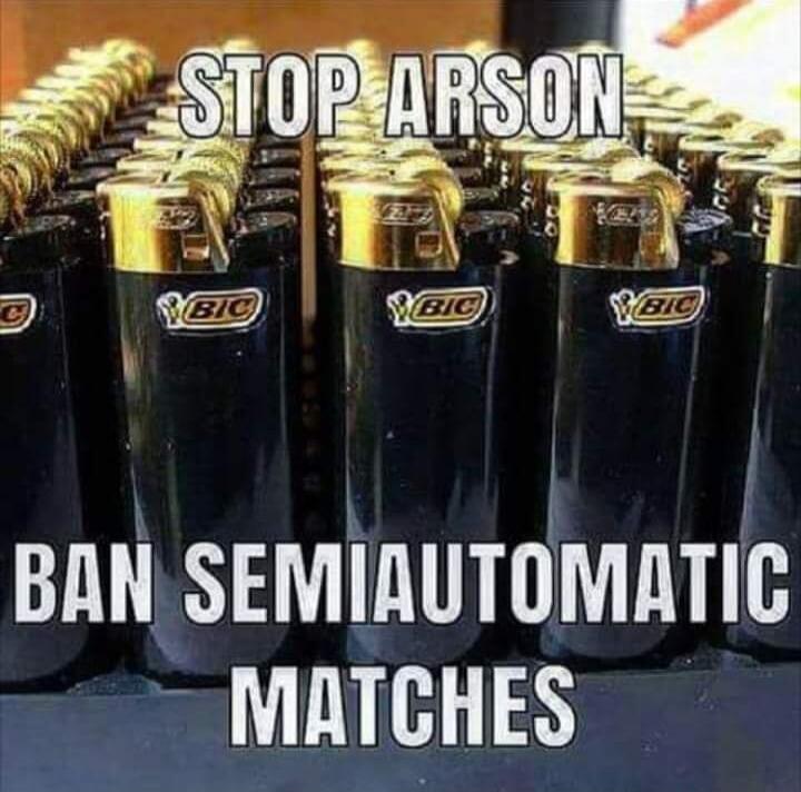 STOP ARSON BAN SEMIAUTOMATIC MATCHES