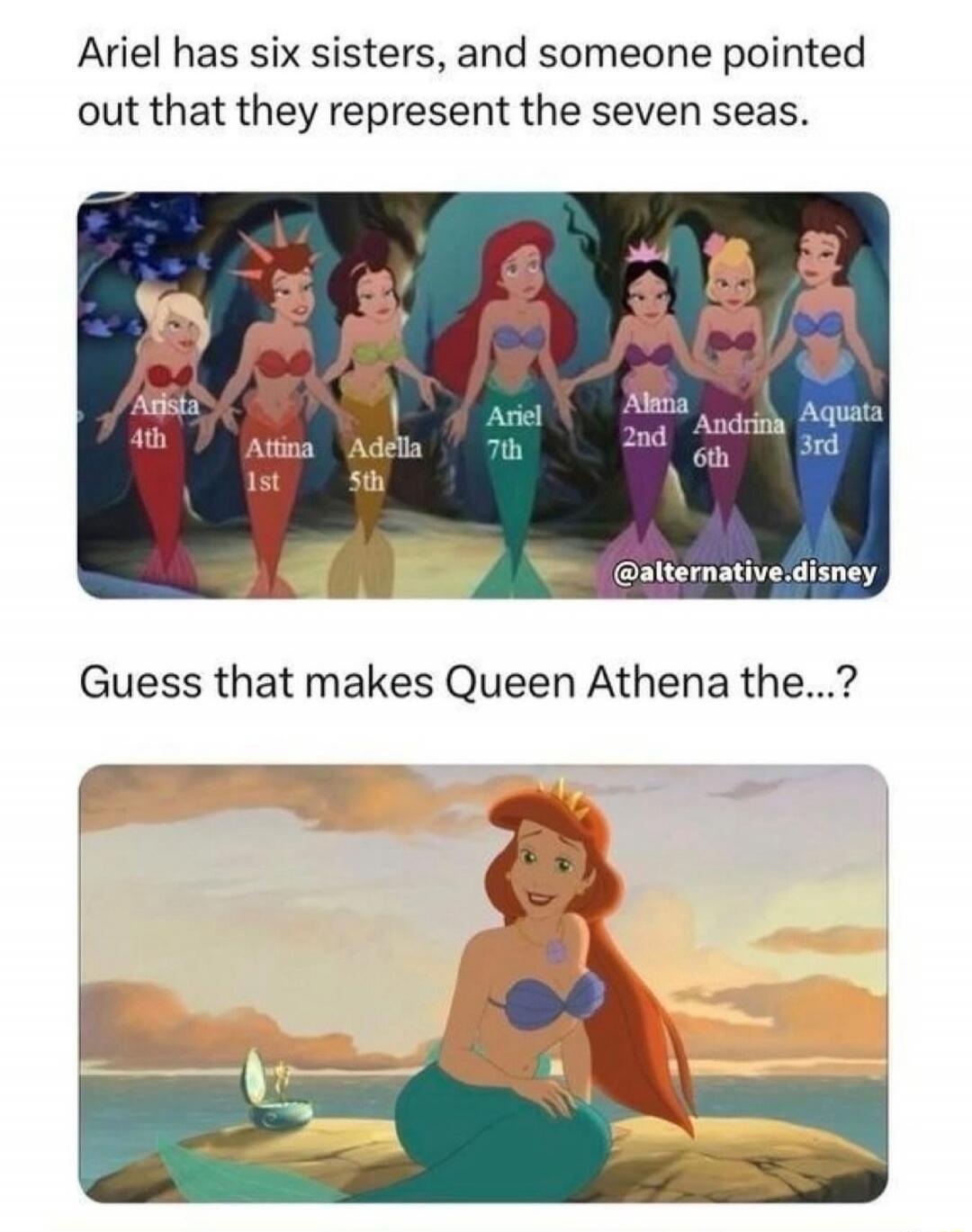 Ariel has six sisters, and someone pointed out that they represent the seven seas.
Guess that makes Queen Athena the...?