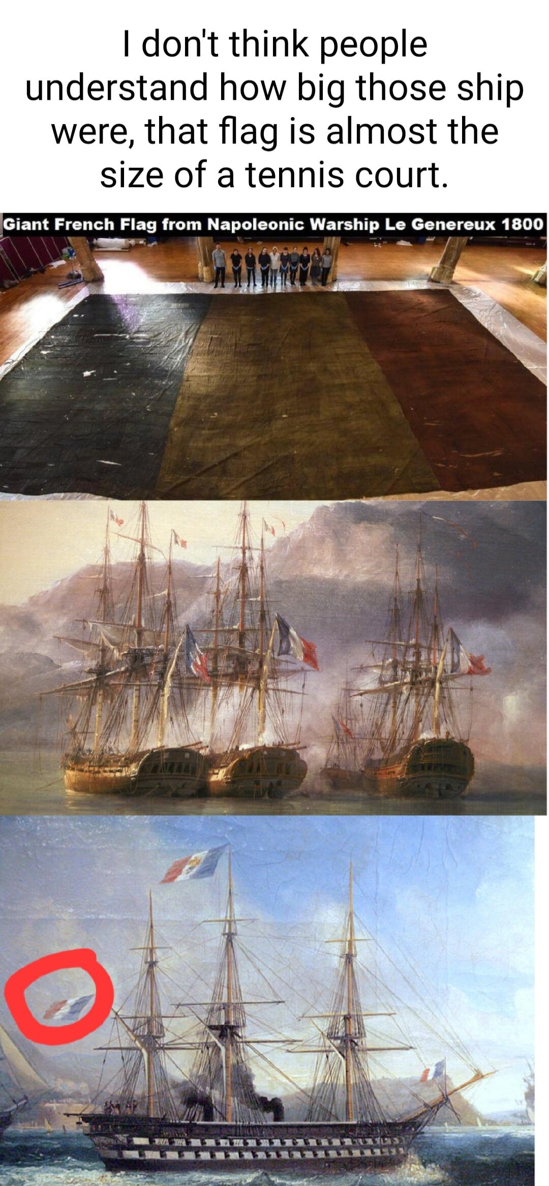 dont think people understand how big those ship were that flag is almost the size of a tennis court Giant French Flag from Napoleonic Warship Le Genereux 1800 s