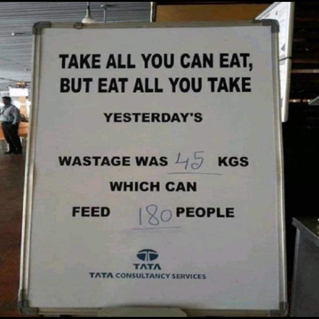 TAKE ALL YOU CAN EAT BUT EAT ALL YOU TAKE YESTERDAYS WASTAGE WAS KGS WHICH CAN FEED PEOPLE w TATA TATA CONSULTANCY SERVICES