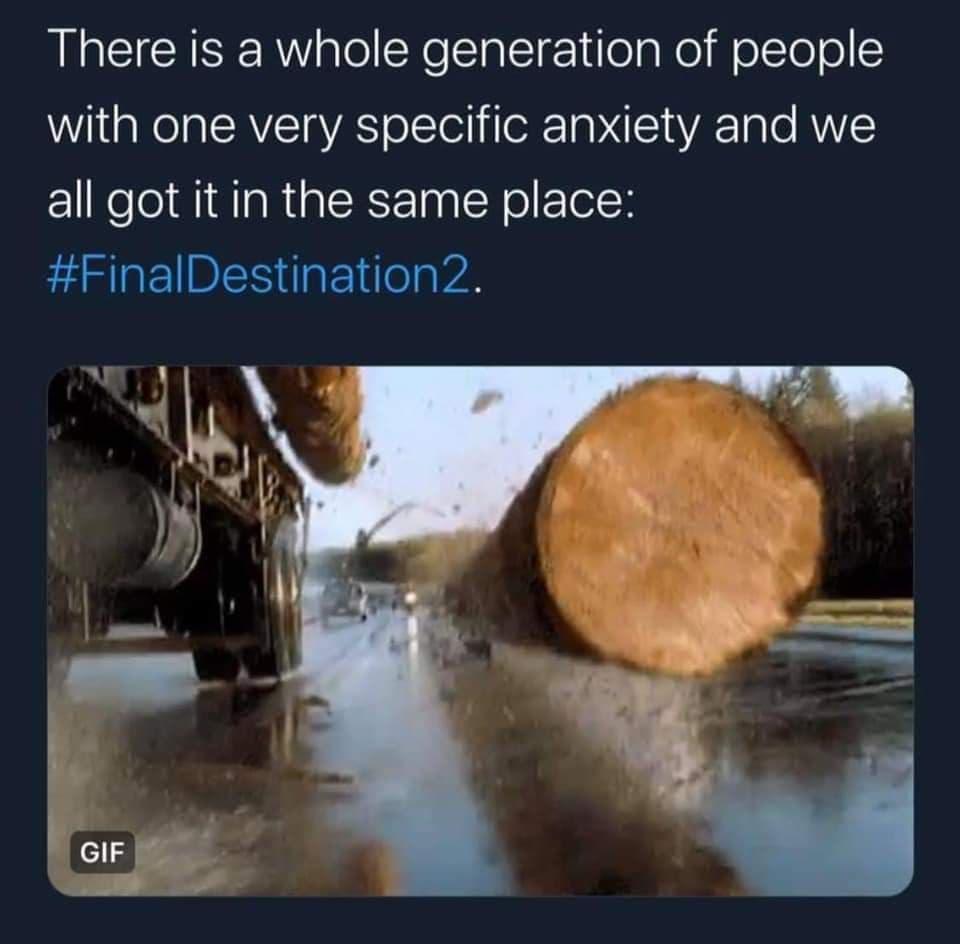 ML CICASER Y ale X Elalel 1 ieaNe olTolo with one very specific anxiety and we all got it in the same place FinalDestination2