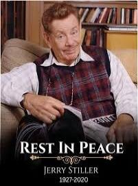 REST IN PEACE JERRY STILLER 1927-2020