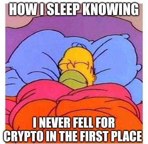 HOWIISLEEPKNOWING I NEVER FELLFOR CRYPTO INTHE FIRST PLACE