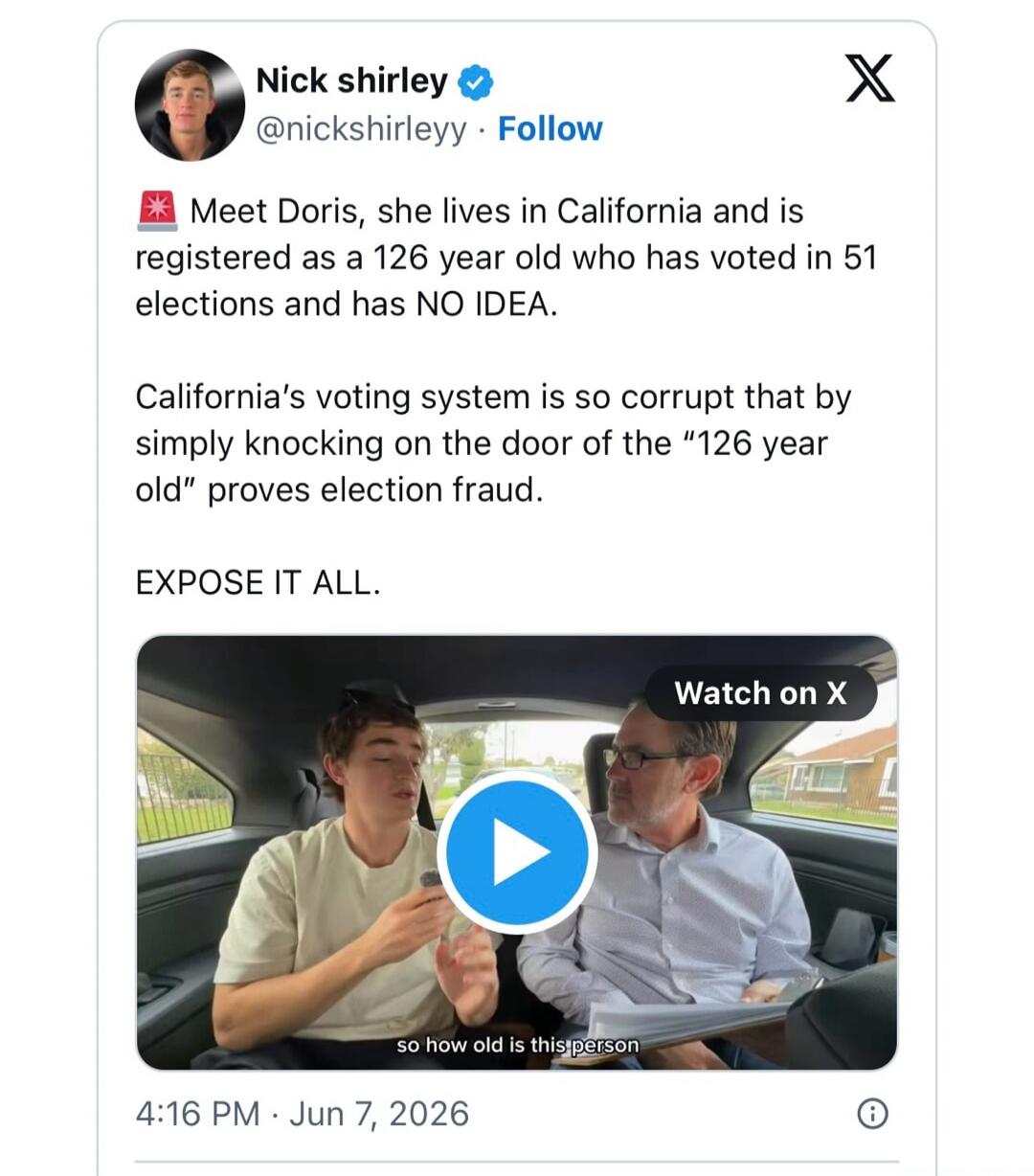 Meet Doris, she lives in California and is registered as a 126 year old who has voted in 51 elections and has NO IDEA. California's voting system is so corrupt that by simply knocking on the door of the 