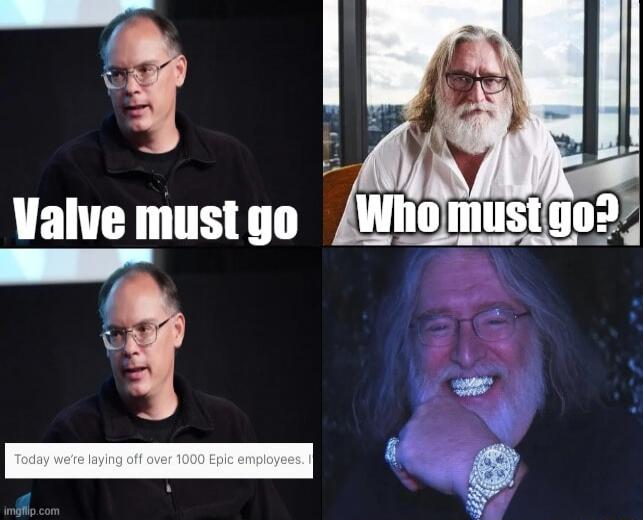 Valve must go. Who must go? Today we're laying off over 1000 Epic employees.