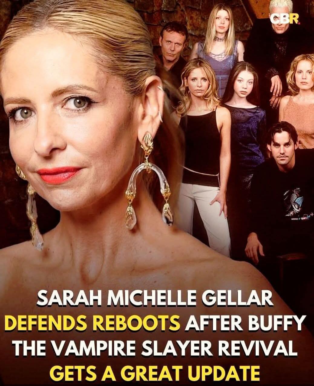 SARAH MICHELLE GELLAR DEFENDS REBOOTS AFTER BUFFY THE VAMPIRE SLAYER REVIVAL GETS A GREAT UPDATE