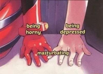 A horny depressed