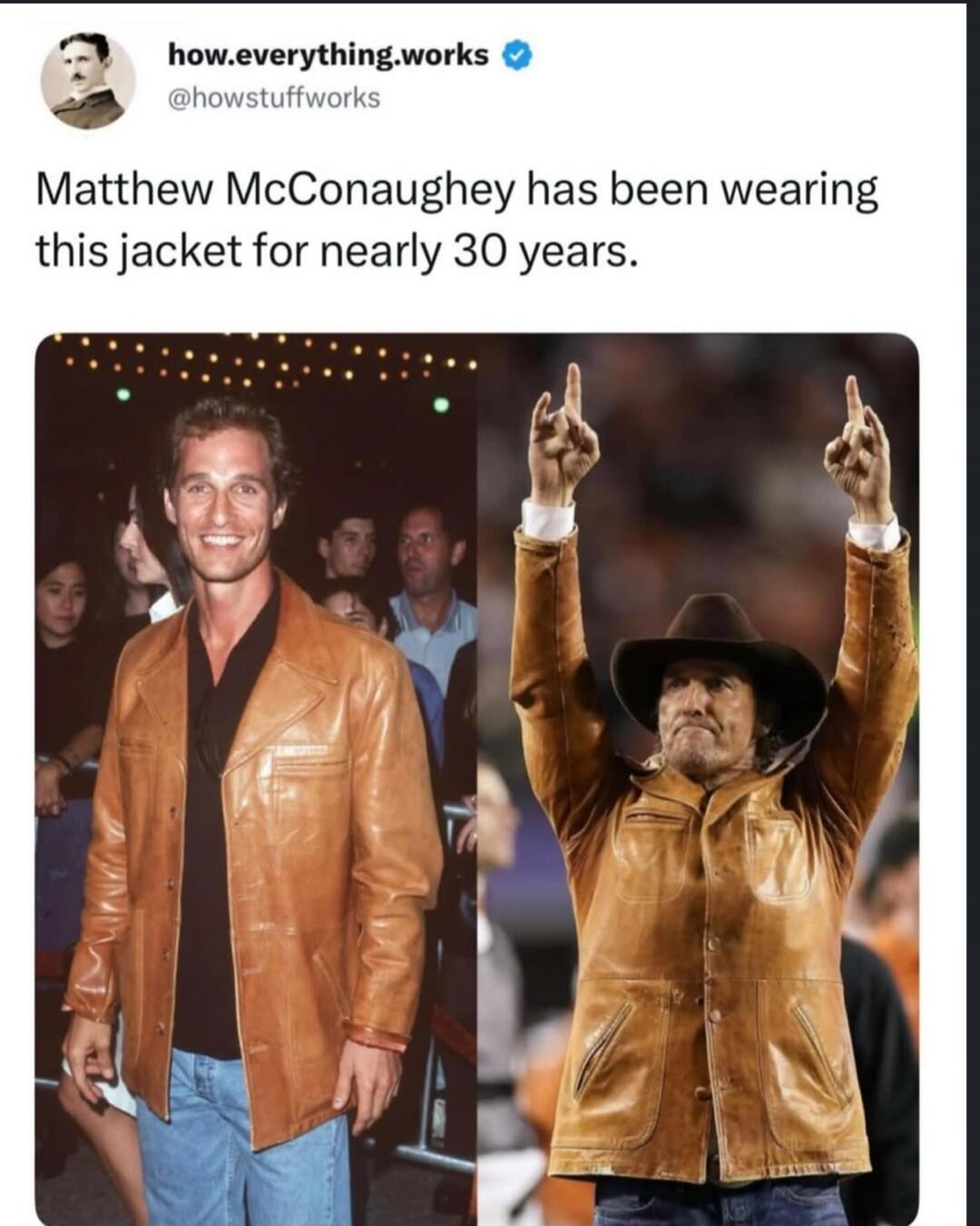 how.everything.works @howstuffworks Matthew McConaughey has been wearing this jacket for nearly 30 years.