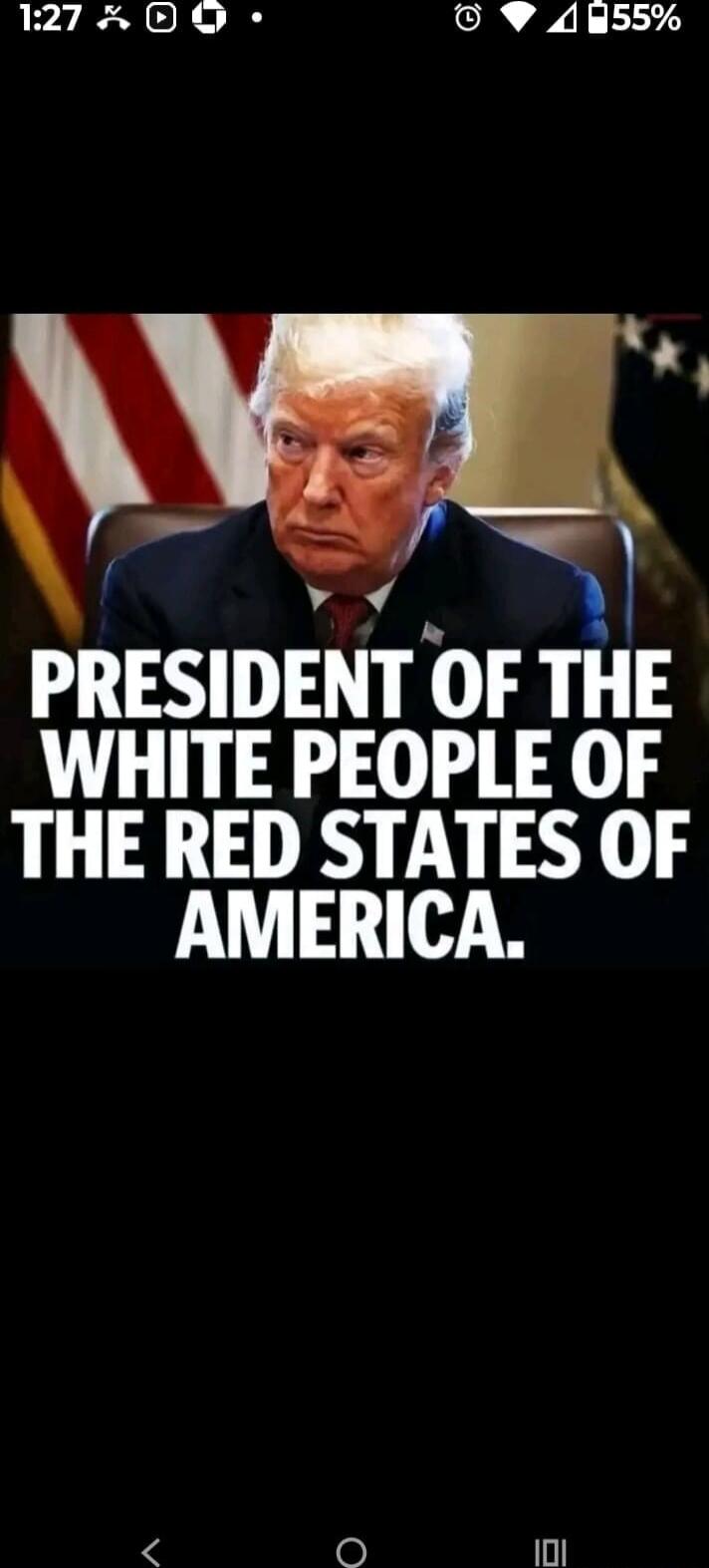 PRESIDENT OF THE WHITE PEOPLE OF THE RED STATES OF AMERICA.