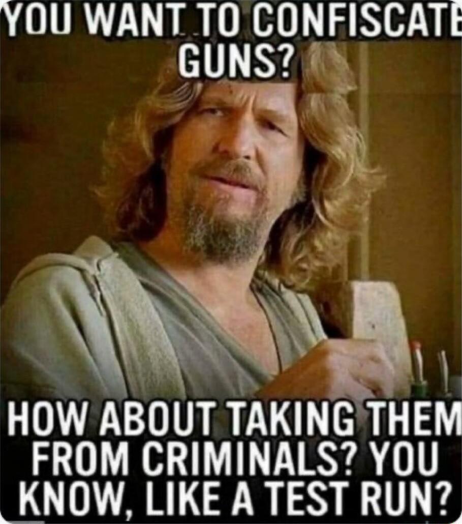 YOU WANT TO CONFISCATE IR 1 HOW ABdUT TAKING THEM FROM CRIMINALS YOU KNOW LIKE A TEST RUN