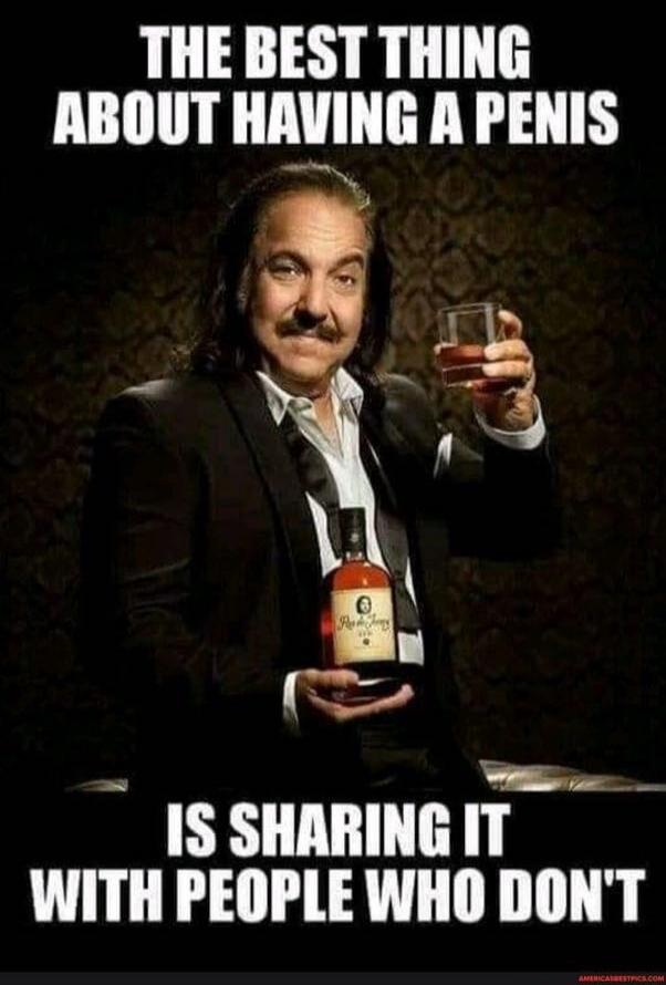 THE BEST THING ABOUT HAVING A PENIS IS SHARING IT WITH PEOPLE WHO DON'T
