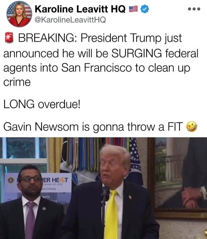 BREAKING: President Trump just announced he will be SURGING federal agents into San Francisco to clean up crime

LONG overdue!

Gavin Newsom is gonna throw a FIT
