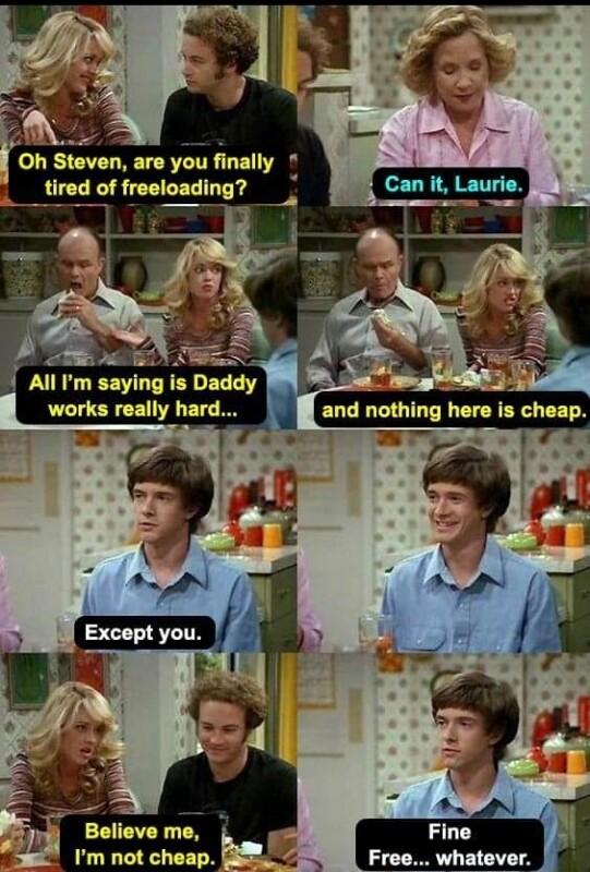 N Oh Steven are you finally tired of freeloading P saying is Dadk works really hard