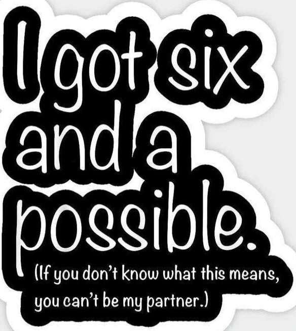 I got six and a possible. (If you don't know what this means, you can't be my partner.)