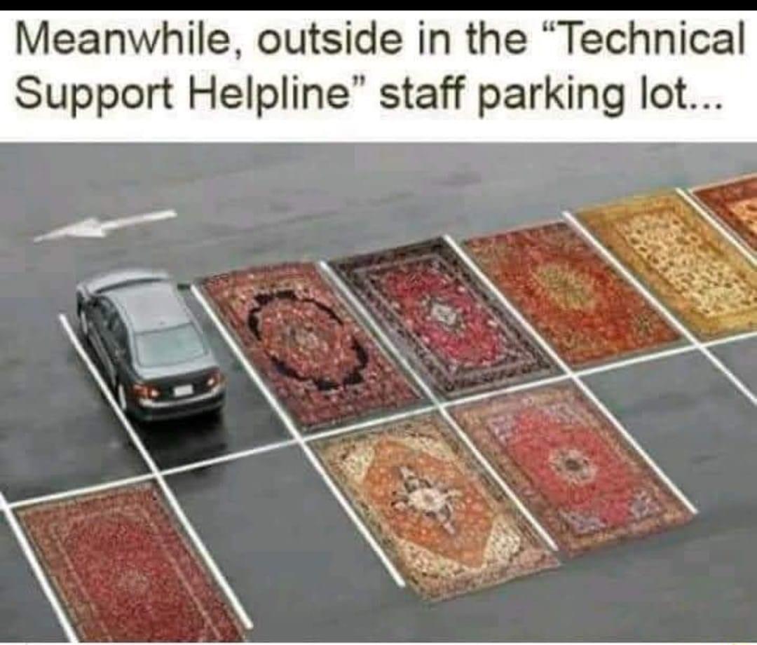 Meanwhile outside in the Technical Support Helpline staff parking lot