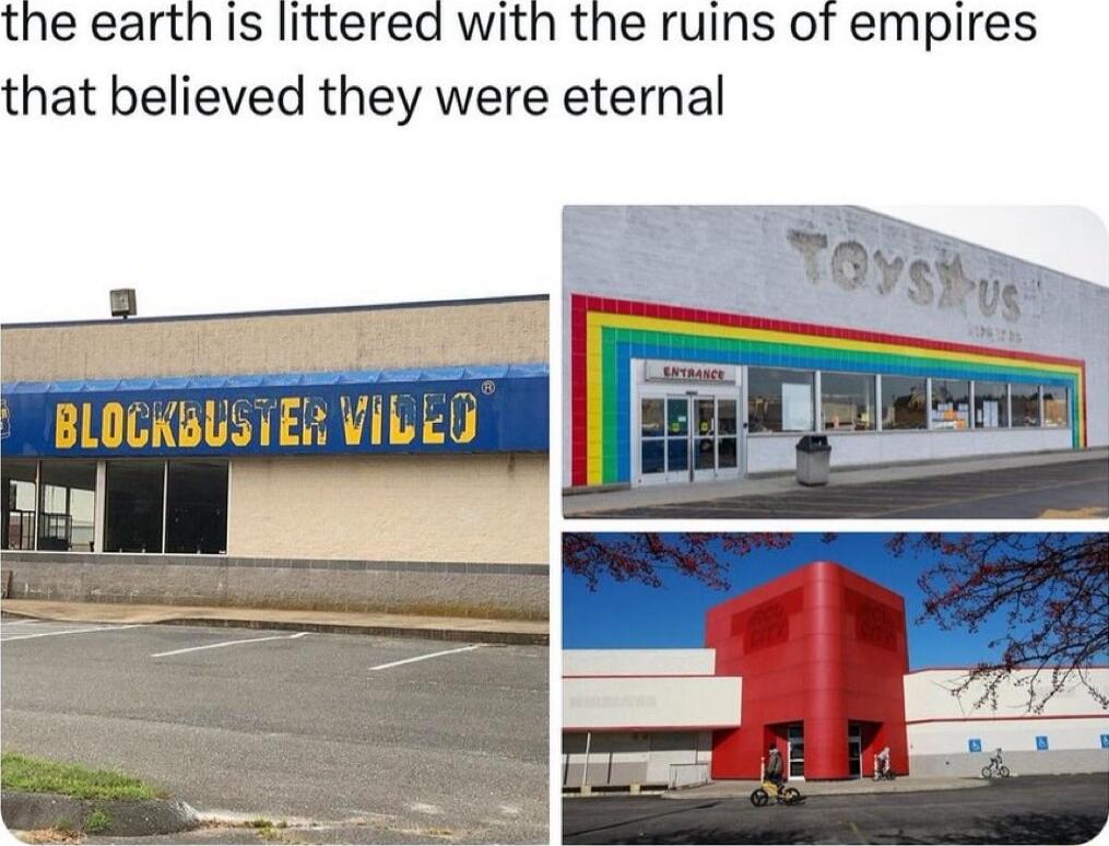 the eartn s littered with the ruins of empires that believed they were eternal