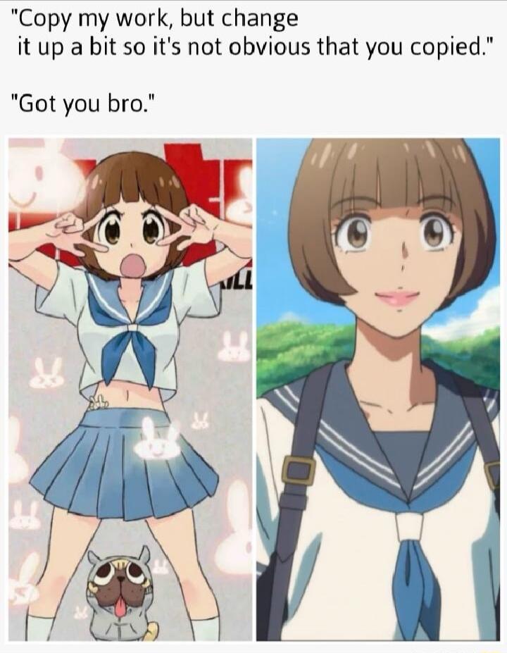 Copy my work but change it up a bit so its not obvious that you copied Got you bro