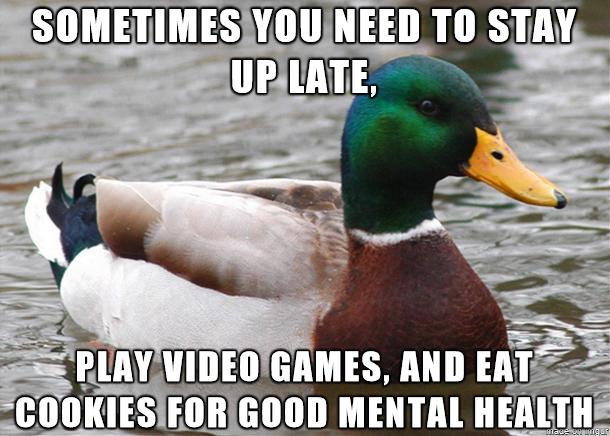 IlAY VIIIEIIIHMES AND EAT COOKIESIFORIGOOD MENTAL HEAL