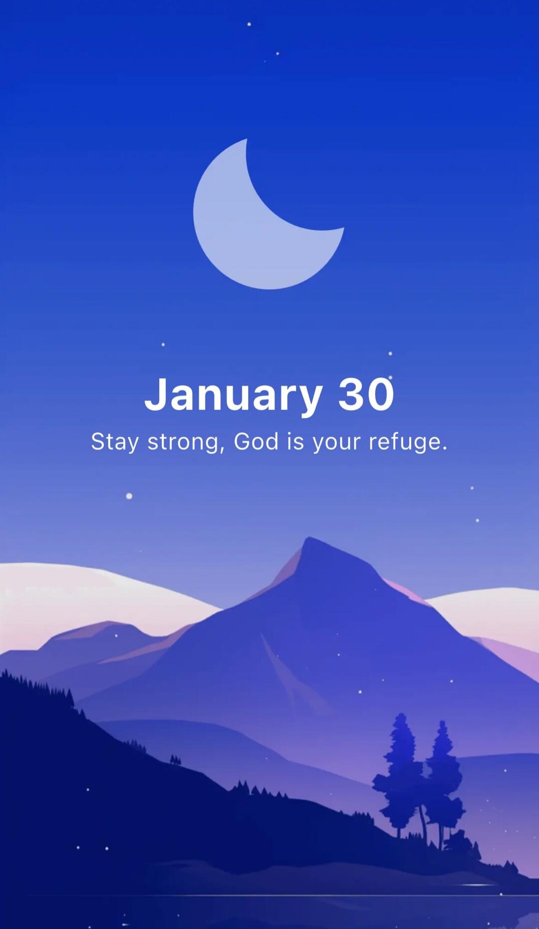January 30
Stay strong, God is your refuge.
