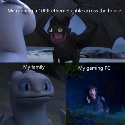 a 100ft ethernet 9ble across the house N family My gaming PC Smumad Q Y N i