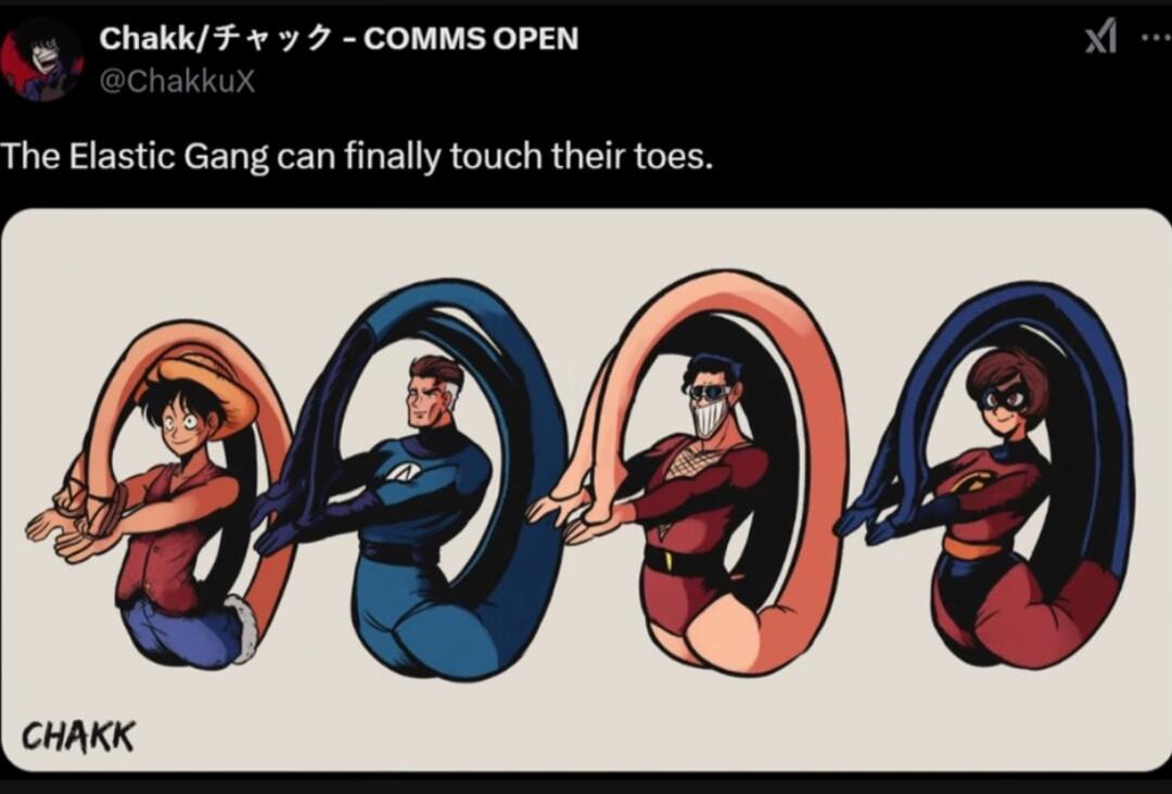 Chakk 7 COMMS OPEN The Elastic Gang can finally touch their toes