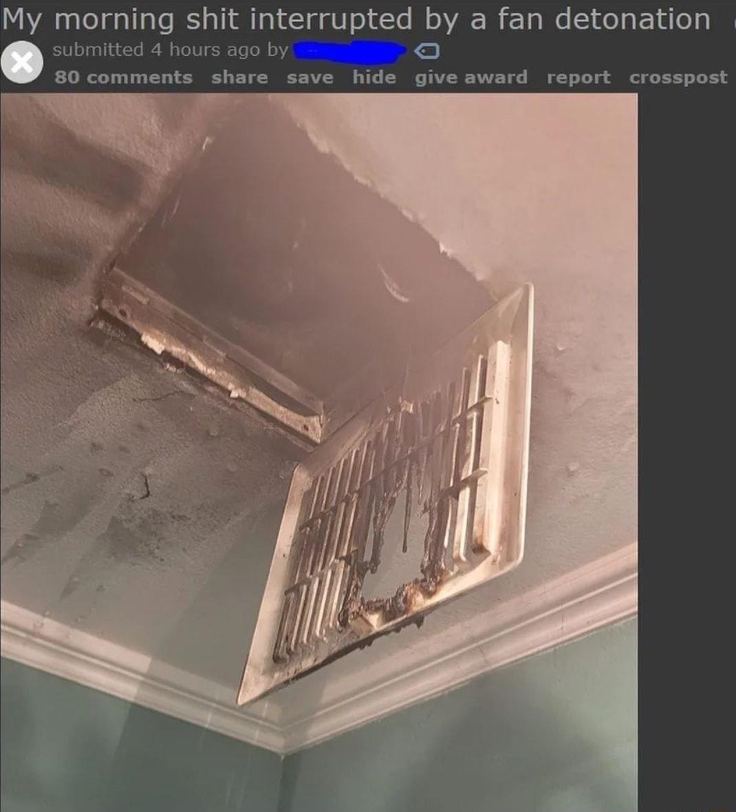 mormng shit interrupted by a fan detonation are save hide give award report cross